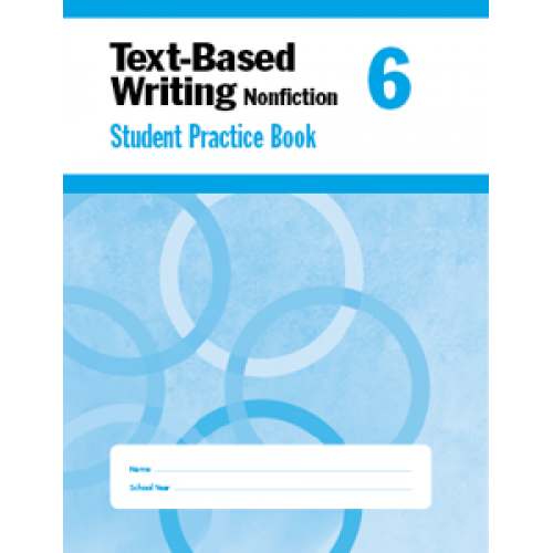 Text-Based Writing Grade 6 Student Workbook
